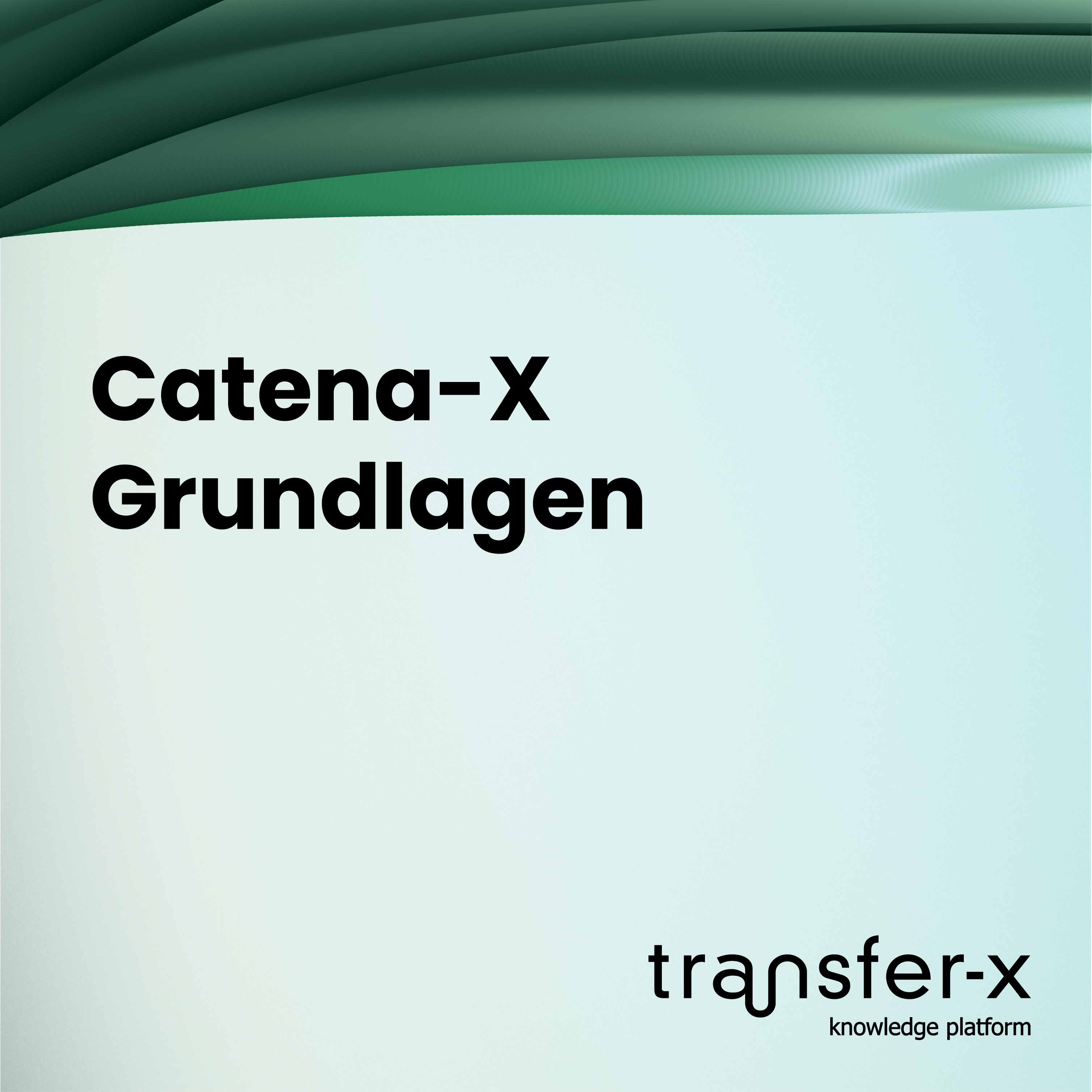 Öffnen Catena-X Grundlagen
