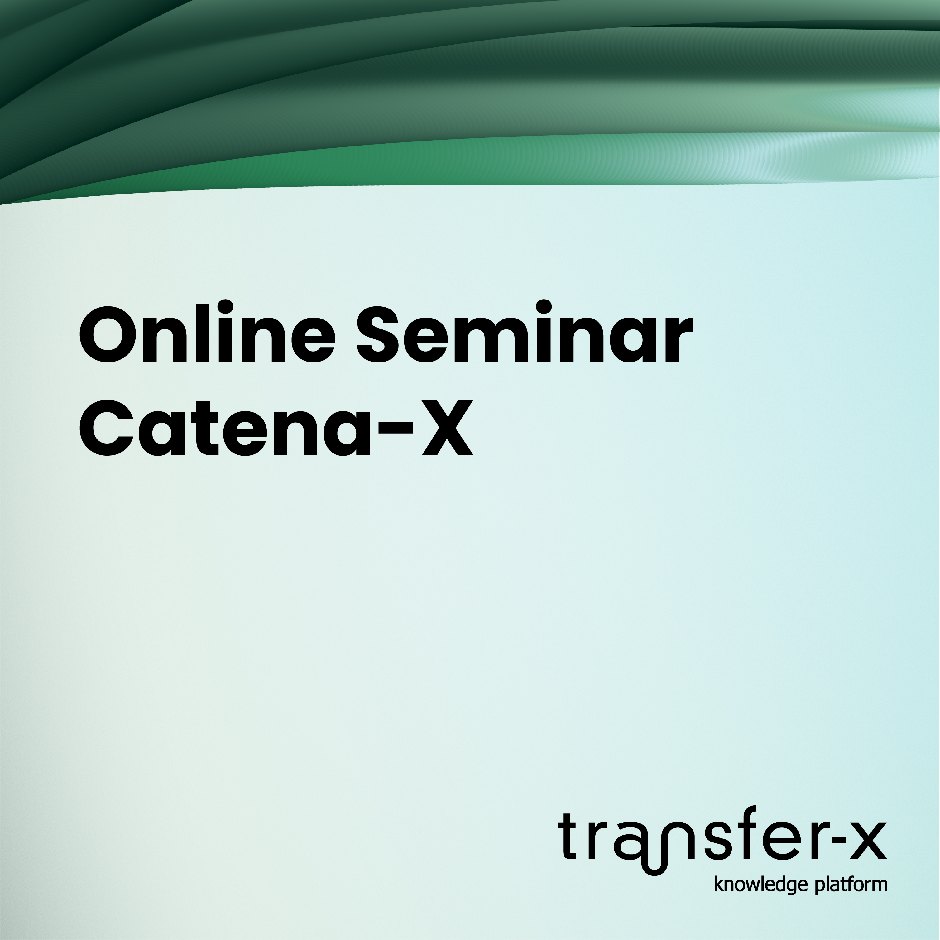 Öffnen  Online Seminar Catena-X