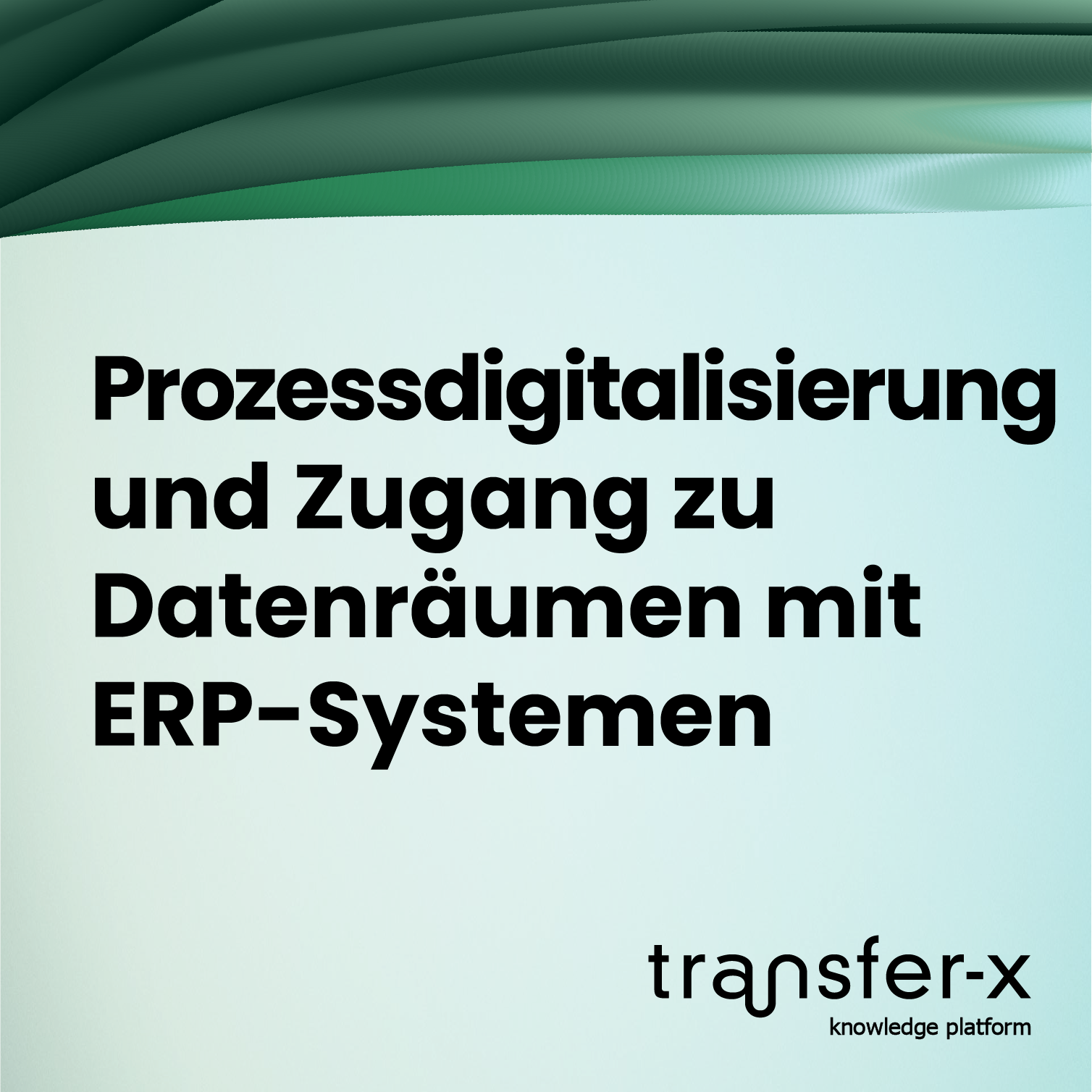 Öffnen Prozessdigitalisierung und Zugang zu Datenräumen mit ERP-Systemen
