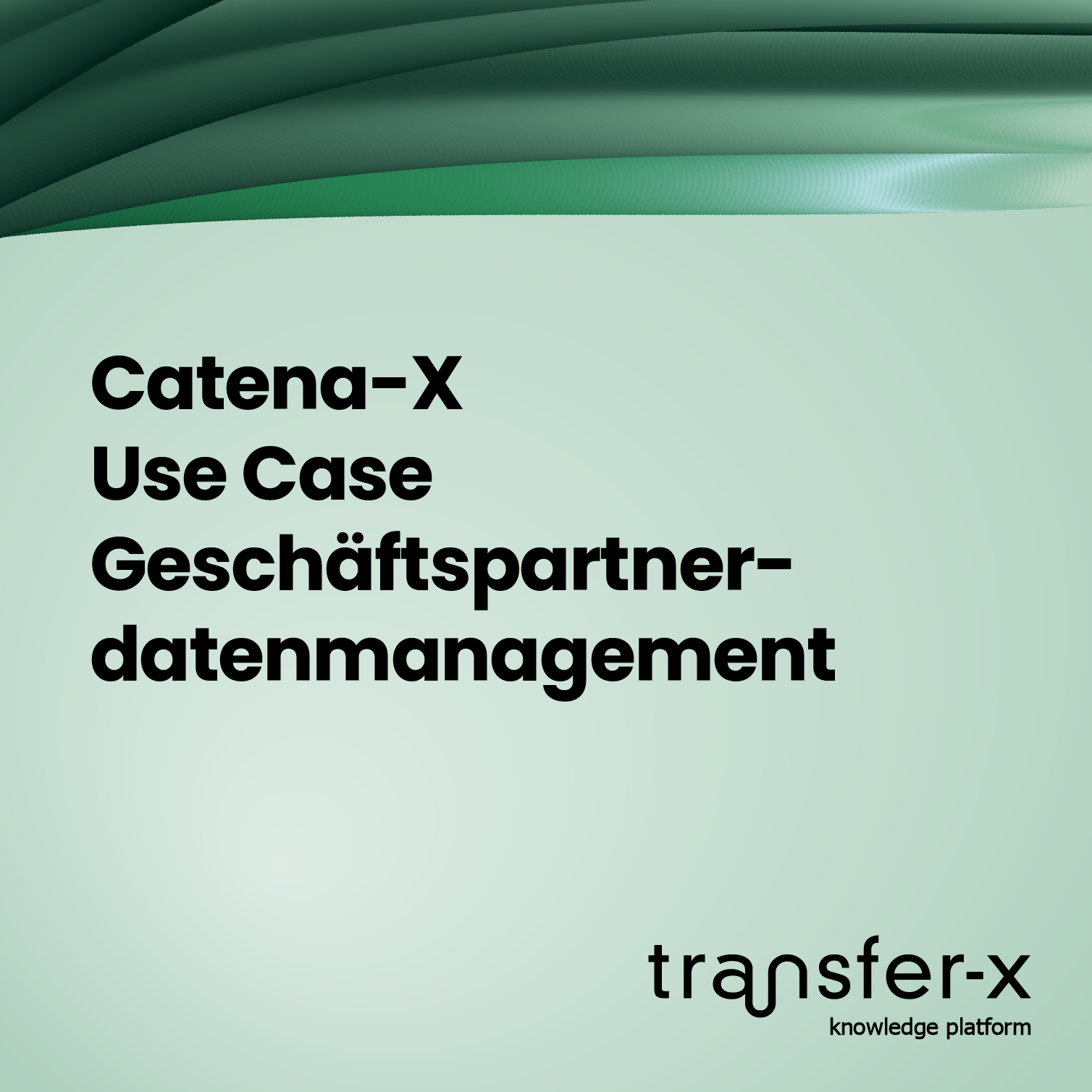 Öffnen Catena-X: Use Case Geschäftspartnerdaten Management
