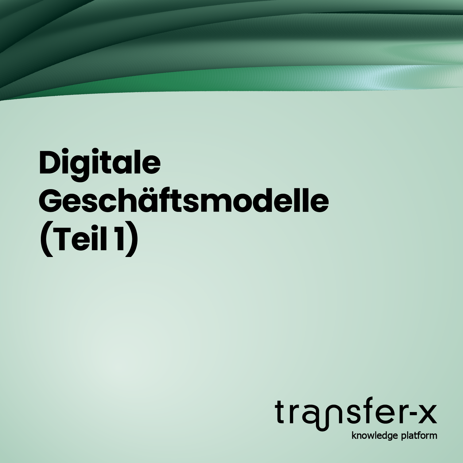 Öffnen Digitale Geschäftsmodelle (Teil I)
