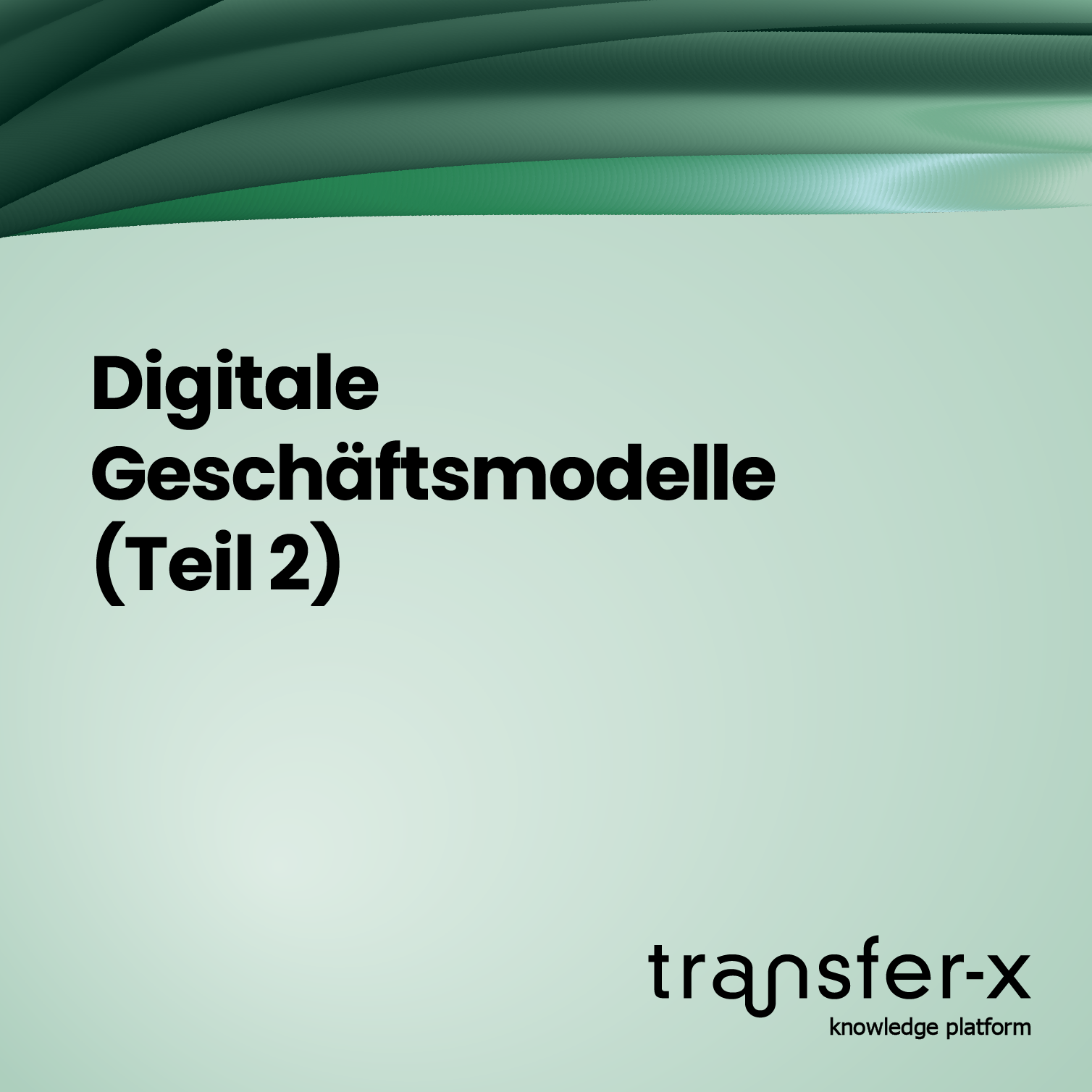 Öffnen Digitale Geschäftsmodelle (Teil II)
